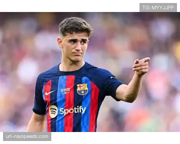 加维康复进展顺利，巴萨中场格局面临调整